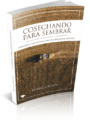 Cosechando para sembrar
