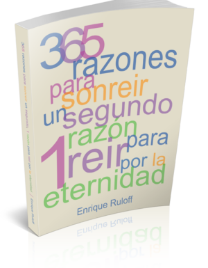 365 razones para sonreir un segundo, 1 razón para reir por la eternidad